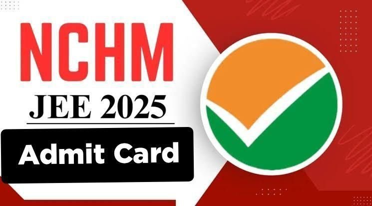 NTA NCHM JEE Admit Card 2025