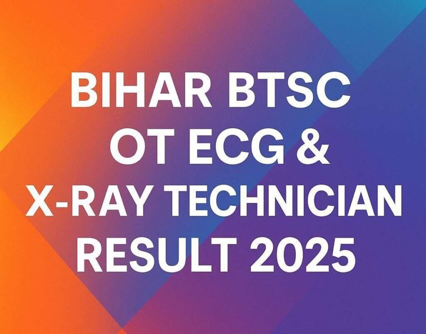 Bihar BTSC OT ECG & X-Ray Technician Result 2025