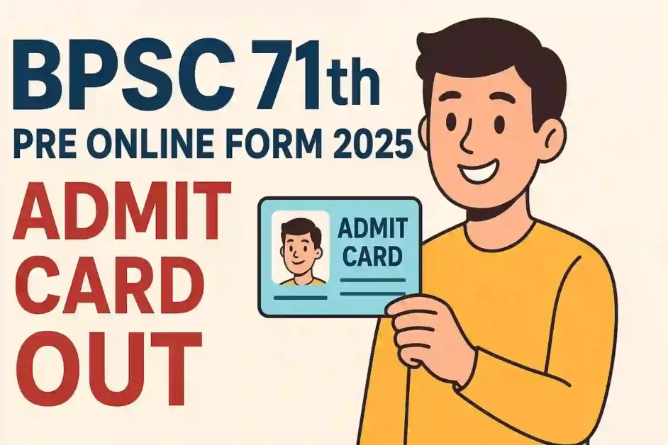 BPSC 71th Pre Online Form 2025 Admit Card Out