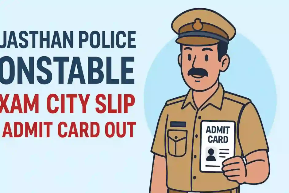 Rajasthan Police Constable Exam City Slip & Admit Card Out